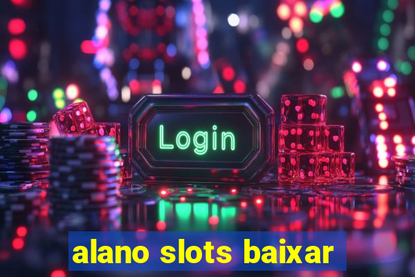 alano slots baixar